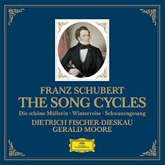 Schubert: The Song Cycles - Die sch�ne M�llerin, Winterreise & Schwanengesang