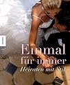 Einmal f&uuml;r immer: Heiraten mit Stil