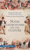 Notre gastronomie est une culture : Le repas gastronomique des Français au patrimoine de l'humanité