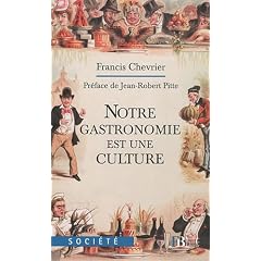 Notre gastronomie est une culture : Le repas gastronomique des Fran�ais au patrimoine de l'humanit�