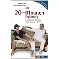 Die 20-Minuten Erziehung: Es ist Zeit zum Handeln - Kinder brauchen Werte