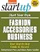 Start Your Own Fashion Accessories Business Start Your Own Fashion Accessories Business