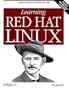 Learning Red Hat LINUX: Guide to Red Hat LINUX for New Users