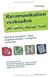 Produkt-Bild: Kommunikation verkaufen [Marketing, Design, Text]: Realistisch kalkulieren - klare Angebote erstellen - erfolgreich verhandeln