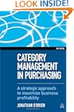Category Management in Purchasing: A Strategic Approach to Maximize Business Profitability