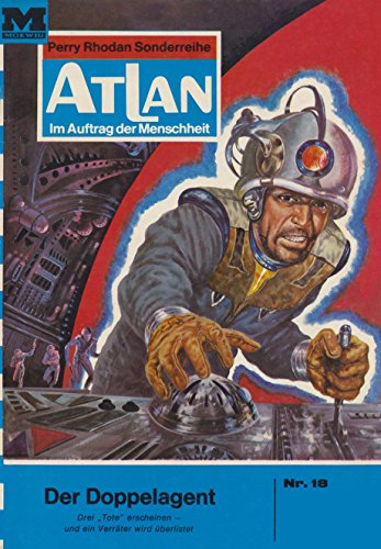 Atlan 18: Der Doppelagent (Heftroman): Atlan-Zyklus 