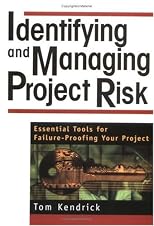 Identifying and Managing Project Risk: Essential Tools for Failure-Proofing Your Project