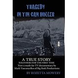 Tragedy in Tin Can Holler ~ Rozetta mowery