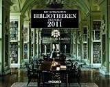 Die schönsten Bibliotheken der Welt 2011: Wandkalender