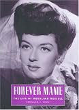Forever Mame: The Life of Rosalind Russell (Hollywood Legends Series)