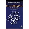 Muhammad vie du proph�te : Les enseignements spirituels et contemporains