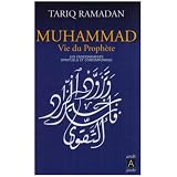 Muhammad vie du proph�te : Les enseignements spirituels et contemporainspar Tariq Ramadan
