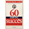LES 60 LOIS DU SUCCES par temps de crise