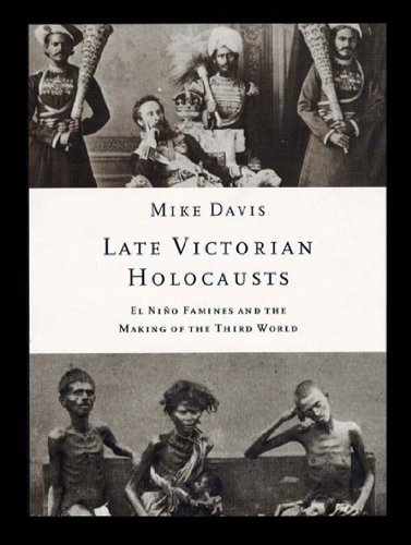 late victorian holocausts el nino famines and the making of the third world