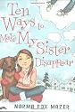 Ten Ways To Make My Sister Disappear