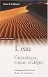 L'Eau : G�opolitique, enjeux, strat�gies