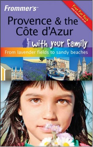 City Travel Guides Discounted  Books : Frommer's Provence and the Cote D'Azur with Your Family: From Lavender Fields to Sandy Beaches (Frommers With Your Family Series)