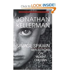 Savage Spawn: Reflections on Violent Children (Library of Contemporary Thought) by Jonathan Kellerman