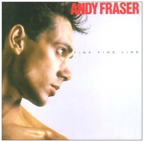 Andy Fraser - Fine Fine Line - Zortam Music