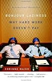 Bonjour Laziness: Why Hard Work Doesn't Pay