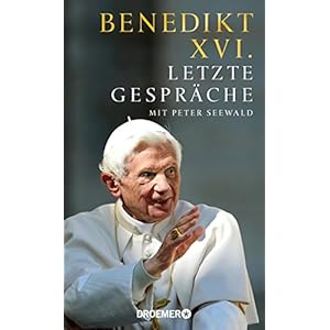 Letzte Gespräche: Mit Peter Seewald
