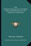 The Golden Whales of California and Other Rhymes in the American Language