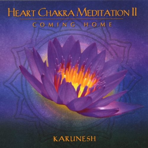 Heart Chakra Meditation, Vol. 2: Coming Home Heart Chakra Meditation, Vol. 2: Coming Home