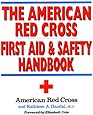 The American Red Cross First Aid and Safety Handbook
