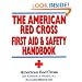 The American Red Cross First Aid and Safety Handbook