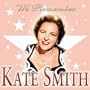 We Remember Kate Smith