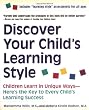 Discover Your Child's Learning Style: Children Learn in Unique Ways - Here's the Key to Every Child's Learning Success