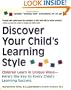 Discover Your Child's Learning Style: Children Learn in Unique Ways - Here's the Key to Every Child's Learning Success