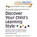 Discover Your Child's Learning Style: Children Learn in Unique Ways - Here's the Key to Every Child's Learning Success