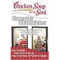 Chicken Soup for the Soul Campus Chronicles (101 Inspirational, Supportive, and Humorous Stories about Life in College) (Chicken Soup for the Soul Series) (Paperback)