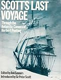 Scott's last voyage : through the Antarctic camera of Herbert Ponting