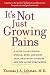 It's Not Just Growing Pains: A guide to childhood muscle, bone and joint pain, rheumatic diseases and the latest treatments