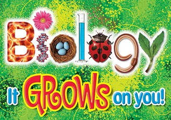 Biology-It Grows on You!