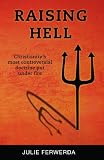 Raising Hell: Christianitys Most Controversial Doctrine Put Under Fire