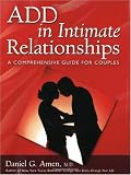 ADD in Intimate Relationships: A Comprehensive Guide for Couples