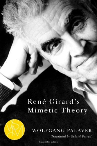 Ren?? Girard's Mimetic Theory (Studies in Violence, Mimesis, & Culture) by Wolfgang Palaver (2013-01-01)
