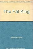 The fat king