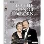 To the Manor Born: The Complete Series