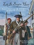 Let It Begin Here!( Lexington & Concord( First Battles of the American Revolution)[LET IT BEGIN HERE][Paperback]