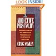 The Addictive Personality: Understanding the Addictive Process and Compulsive Behavior by Craig Nakken