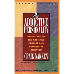 The Addictive Personality: Understanding the Addictive Process and Compulsive Behavior