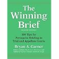 The Winning Brief: 100 Tips for Persuasive Briefing in Trial and Appellate Courts
