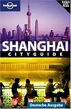 Lonely Planet Reiseführer Shanghai mit Extra-Cityplan Shanghai