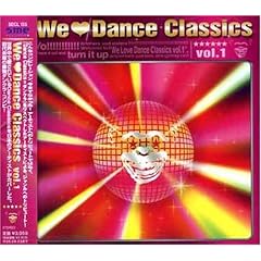【クリックで詳細表示】We Love Dance Classics vol.1 [Compilation]