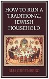 How to Run a Traditional Jewish Household