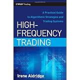 High-Frequency Trading: A Practical Guide to Algorithmic Strategies and Trading Systems (Wiley Trading)